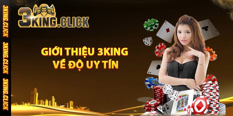 Giới thiệu 3King về độ uy tín