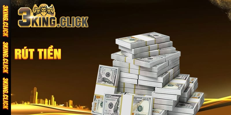 Rút tiền 3King nhanh chóng
